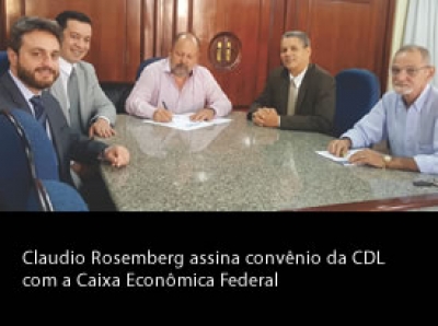 CDL e Caixa Econômica celebram parceria